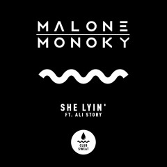 Malone, Monoky, Ali Story - She Lyin' [Extended Mix]