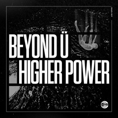 Beyond Ü - Higher Power
