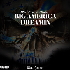 Big America Dreamin (Prod.Microphone Mafia) *Remastered*
