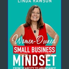 Ebook PDF  ⚡ Women-Owned Small Business Mindset: From Scarcity to Abundance     Kindle Edition Ful