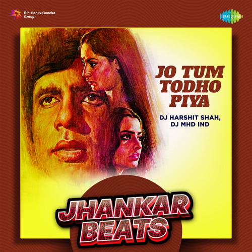 Jo Tum Todho Piya - Jhankar Beats