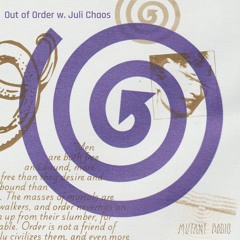 Out of Order w. Juli Chaos [11.11.25]