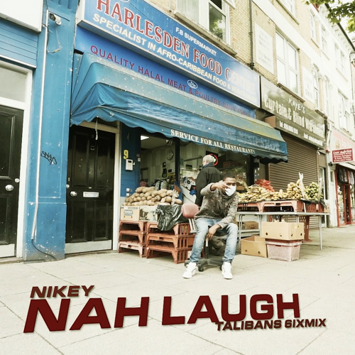 NIkey - Nah Laugh (Talibans 6ixmix)