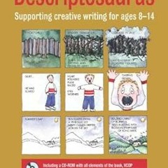 @EPUB_Downl0ad Descriptosaurus: Supporting Creative Writing for Ages 8–14 Written  Alison Wilco