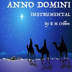 Anno Domini Instrumental by R M Cribben © 2012 All Rights Reserved