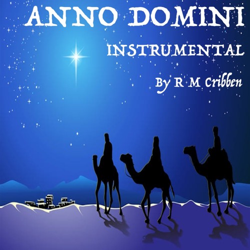 Stream Anno Domini Instrumental by R M Cribben © 2012 All Rights Reserved  by Rosette Cribben | Listen online for free on SoundCloud