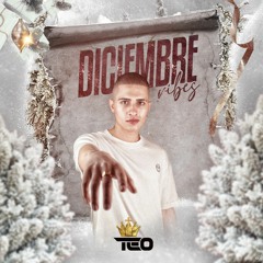 DICIEMBRE vibes -  TEO