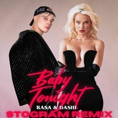 RASA & DASHI - Baby Tonight (STOGRAM Remix Radio Edit)