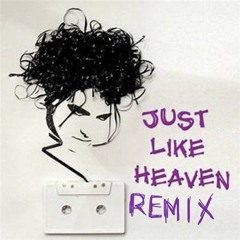 Just Like Heaven Remix