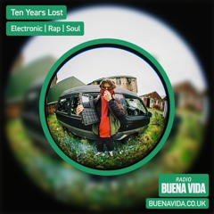 Ten Years Lost - Radio Buena Vida 06.04.23