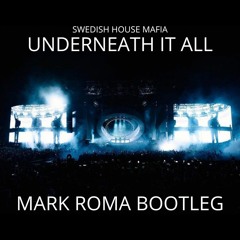Swedish House Mafia - Underneath It All (Mark Roma Bootleg)