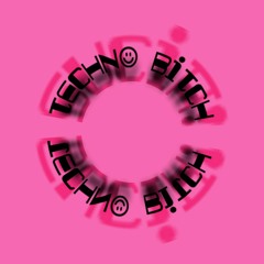 TECHNO BITCH