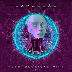 Camaleão - Technological Mind ( Original Mix )