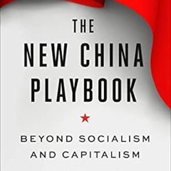 🥧(DOWNLOAD] Online The New China Playbook Beyond Socialism and Capitalism 🥧
