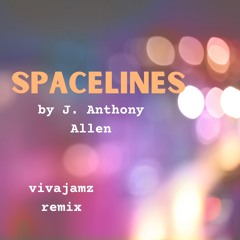 Spacelines by J. Anthony Allen / vivajamz remix