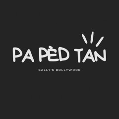 Sally’s Bollywood- Pa pèd tan