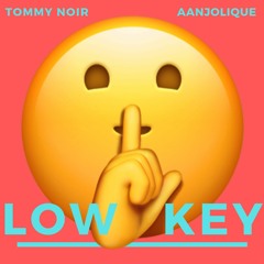 Low Key (Featuring Aanjolique)
