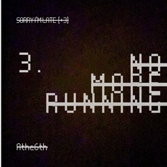 3. NO MORE RUNNING