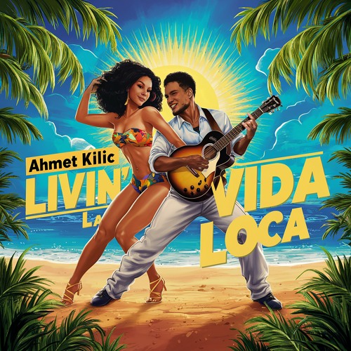 Ahmet Kilic - Livin' La Vida Loca