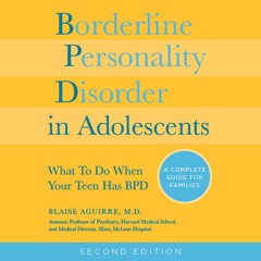 Borderline Personality Disorder In Adolescents by Blaise Aguirre Read by Joel Richards - Audio