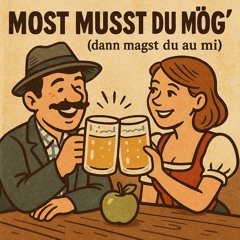 Most musst du mög’ (dann magst du au mi)