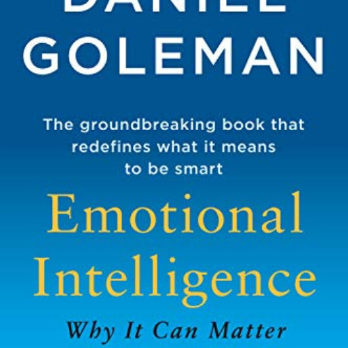 FREE PDF 📗 Emotional Intelligence: Why It Can Matter More Than IQ by  Daniel Goleman