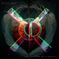 Miles Away - Two Halves Of A Heart (XD_code Remix)