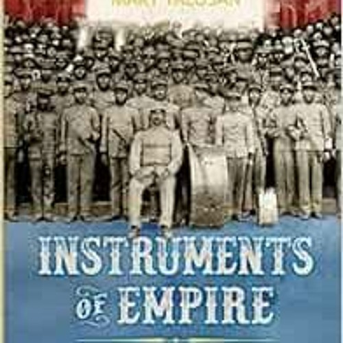 [PDF] ❤️ Read Instruments of Empire: Filipino Musicians, Black Soldiers, and Military Band Music