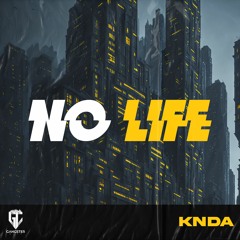 KNDA - No Life