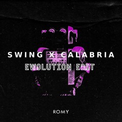 Romy - Swing x Calabria (EWOLUTION Edit)