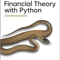 GET PDF 📌 Financial Theory with Python: A Gentle Introduction by Yves Hilpisch [PDF