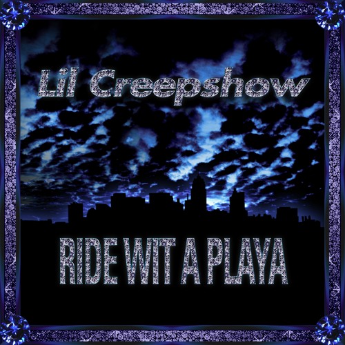Lil Creepshow - Ride Wit A Playa