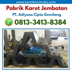 Supplier Elastomeric Bearing Bridge Surabaya, Call 0813-3413-8384
