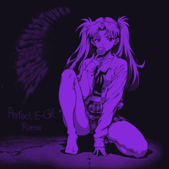 Perfect E-Girl (Slowed)
