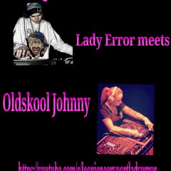 Lady Error Vs Oldskool Johnny
