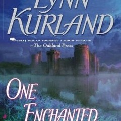 )READ FULL@+ One Enchanted Evening by Lynn Kurland
