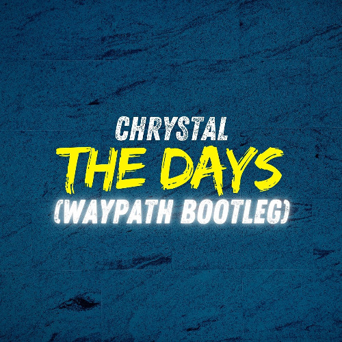 Chrystal - The Days (Waypath Bootleg)