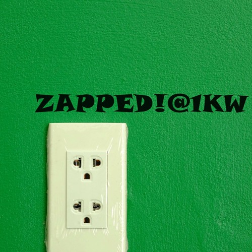 Zapped!@1kw