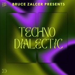 Bruce Zalcer presents Techno Dialectic - 040