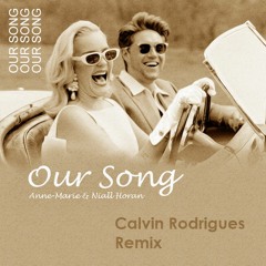 Anne-Marie & Niall Horan - Our Song (Calvin Rodrigues Remix)