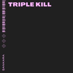 TRIPLE KILL