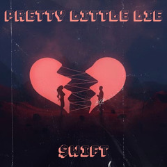 $wift - Pretty Little Lie