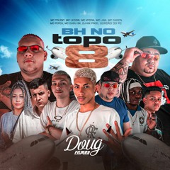 BH NO TOPO 8 (GORDÃO DO PC &  DJ KIK PROD)