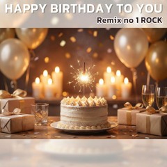Happy Birthday to you Remix no 1 (Rock)