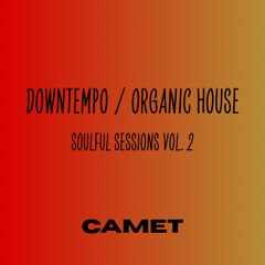 Downtempo / Organic House - CAMET Soulful Sessions Vol. 2