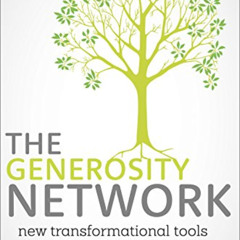 [GET] KINDLE 💙 The Generosity Network: New Transformational Tools for Successful Fun