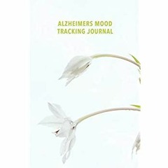 DOWNLOAD ⚡️ eBook Alzheimers Mood Tracking Journal A guided Daily and Weekly reflection for care