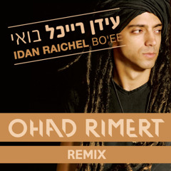 Idan Raichel - boee (Ohad Rimert Remix)