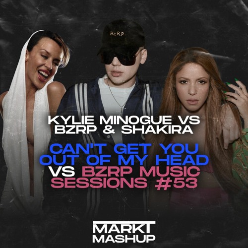 Can't Get You Out Of My Head vs BZRP Music Sessions #53 (Mark T Mashup)