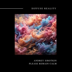 Andrey Sirotkin – Please Remain Calm